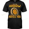 Archery That One Arrow That Just Hates You T-shirt