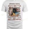 Cat Read Book Extraordinary People Have Big Libraries T-shirt