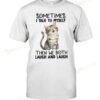 Cute Cat Sometimes I Talk To Myself Then We Both Laugh And Laugh T-shirt