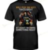 Death Did I Piss You Off That's Great At Least I'm Doing Something Right T-shirt