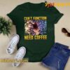 Firework Can't Function Need Coffee T-shirt