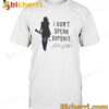 Girl With Gun I Don't Speak Dipshit T-shirt