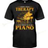 I Don't Need Therapy I Just Need To Play Piano Classic T-shirt