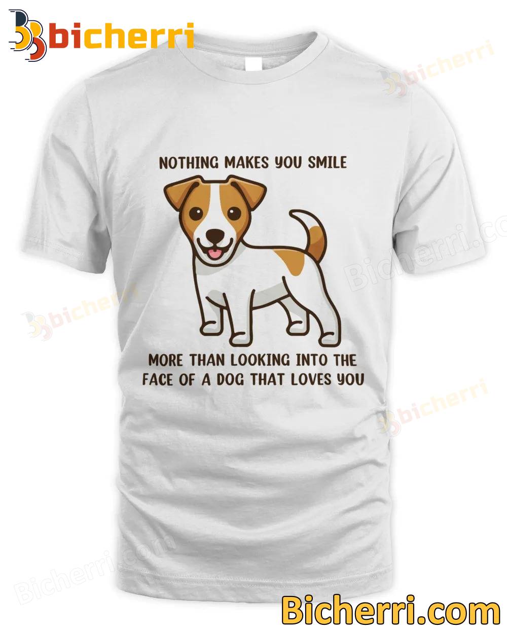 Jack Russell Nothing Makes You Smile More Than Looking Into The Face Of A Dog T-shirt
