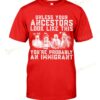 Native American Unless Your Ancestors Look Like This T-shirt