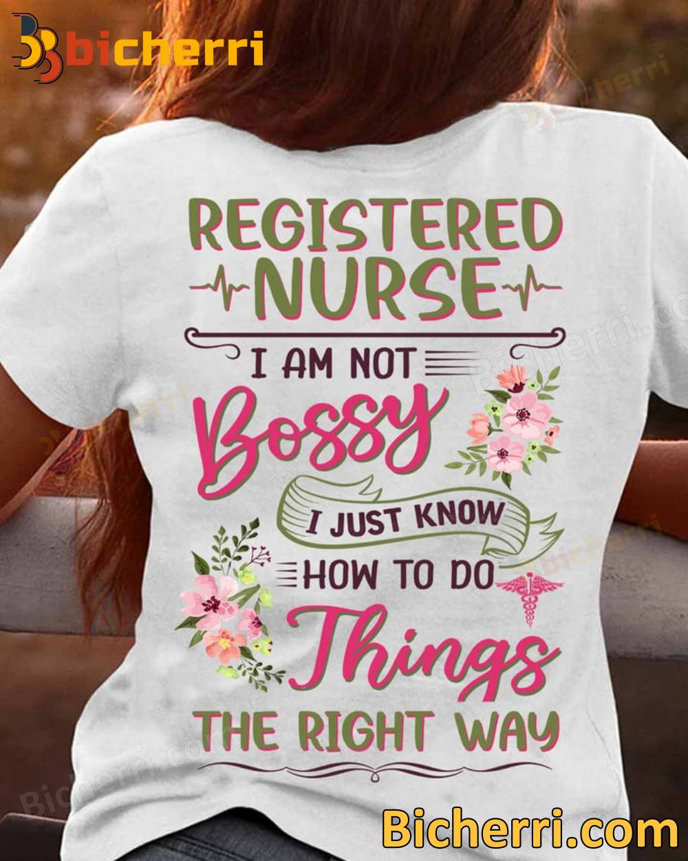 Registered Nurse I Am Not Bossy I Just Know How To Do Things The Right Way T-shirt