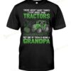 There Aren't Many Things I Love More Than Tractors But One Of Them Is Being A Grandpa T-shirt