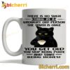 Black Cat There Is No Such Thing As A Grouchy Old Person The Truth Is Once Mug
