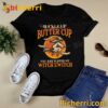 Buckle Up Buttercup You Just Flipped My Witch Switch T-shirt