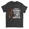 Chicken I'm Only Responsible For What I Say Not For What You Understand T-shirt