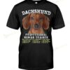 Dachshund Professional Human Trainer T-shirt