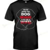 Image Dog Never Mind The Dog Beware Of The Wife T-shirt
