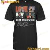Love Of My Life Jim Reeves T-shirt