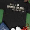 Made In Rhode Island Along Time Ago T-shirt