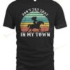 Ride Horse Don't Try That In My Town T-shirt