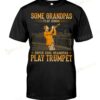Some Grandpas Play Bingo Super Cool Grandpas Play Trumpet T-shirt