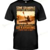 Some Grandpas Take Naps Real Grandpas Go Kayaking T-shirt