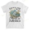 Truck Flower I Can Do All Things Through Christ Who Strengthens Me T-shirt