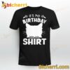Cat It's My Birthday Sign My Shirt T-shirt