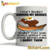 Eagle I Don't Regret Burning My Bridges Mug