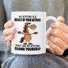 Horse My Attitude Is A Result Of Your Actions Mug