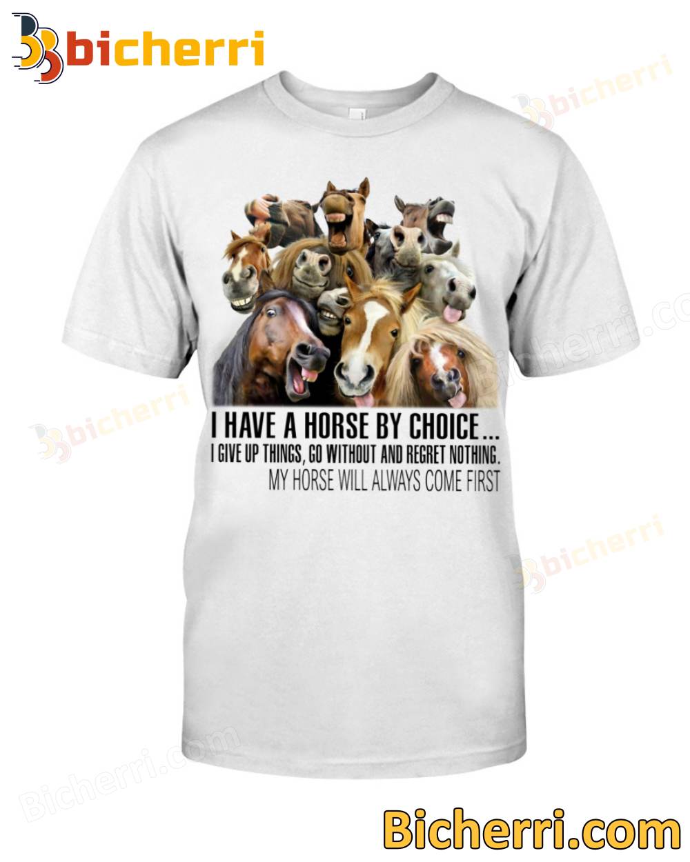 I Have A Horse By Choice I Give Up Things My Horse Will Always Come First T-shirt