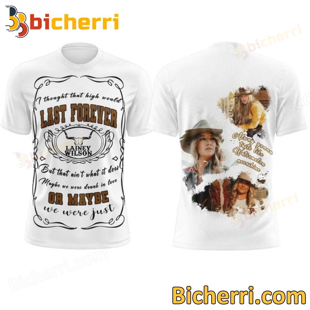 I Thought That High Would Last Forever Lainey Wilson T-shirt