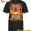 Just A Girl Who Loves Pug And Halloween T-shirt, Sweatshirt