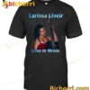 Larissa Liveir Love In Music T-shirt, Sweatshirt