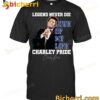 Legend Never Die Love Of My Life Charley Pride T-shirt, Sweatshirt