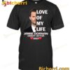 Love Of My Life Jamie Dornan T-shirt, Sweatshirt