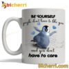 Penguin Be Yourself People Don't Have To Like You Mug
