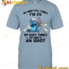 Stitch My Mind Still Thinks I'm 25 T-shirt, Sweatshirt