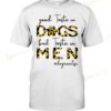 Sun Flower Good Taste In Dogs Bad Taste In Men T-shirt