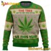Weed The Tree Ain't The Only Thing Getting Lit This Year Ugly Christmas Sweater
