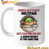 Baby Yoda People Say I Can't Multitask Mug