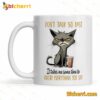 Cat Don't Talk So Fast It Takes Me Some Time Mug