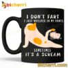 Cat I Don't Fart I Just Whisper In My Pants Sometimes It's A Scream Mug