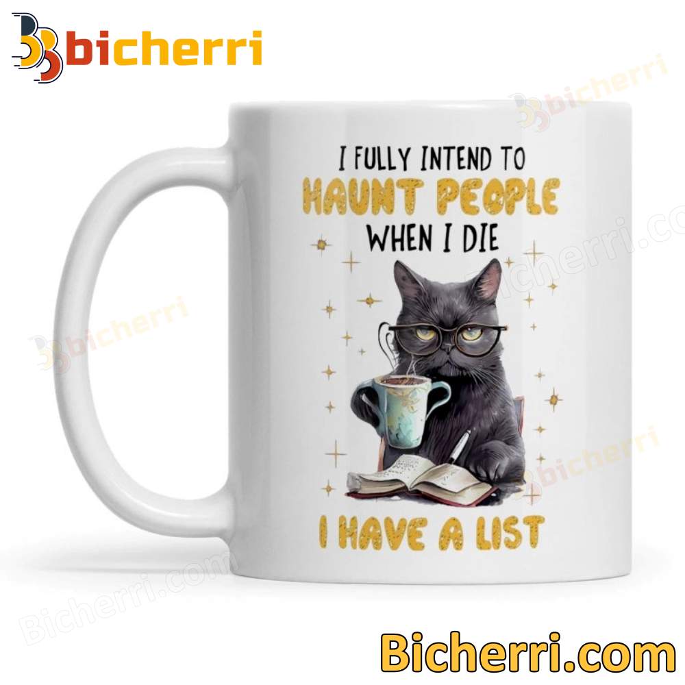 Cat I Fully Intend To Haunt People When I Die Mug