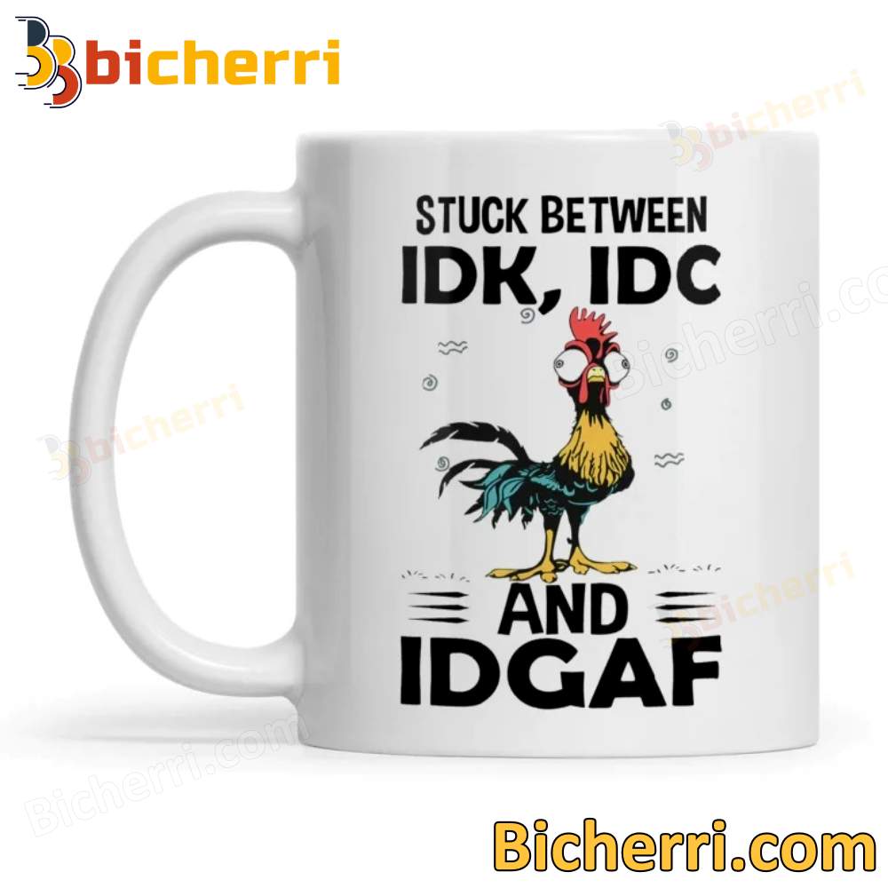 Chicken Stuck Between IDK IDC And IDGAF Mug