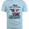 Cow Nope I Can't Go To Hell Satan Still Has A Restraining Order Against Me T-shirt