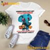 Elephant Common Sense Is Not A Gift It's A Punishment T-shirt