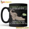Elephant I Don't Chase Anyone Anymore Wanna Walk Out Of My Life Mug