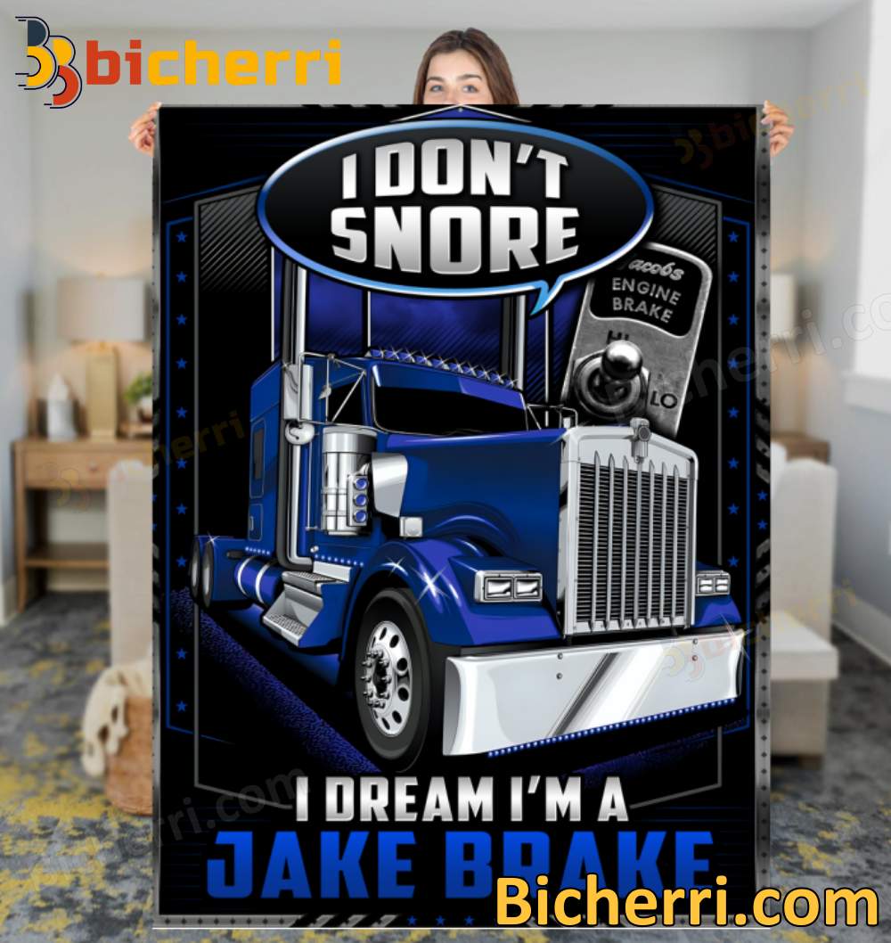 I Don't Snore I Dream I'm A Jake Brake Blanket