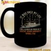 I Will Always Be Proud Of It USCGC John Midgett WHEC-726 Mug