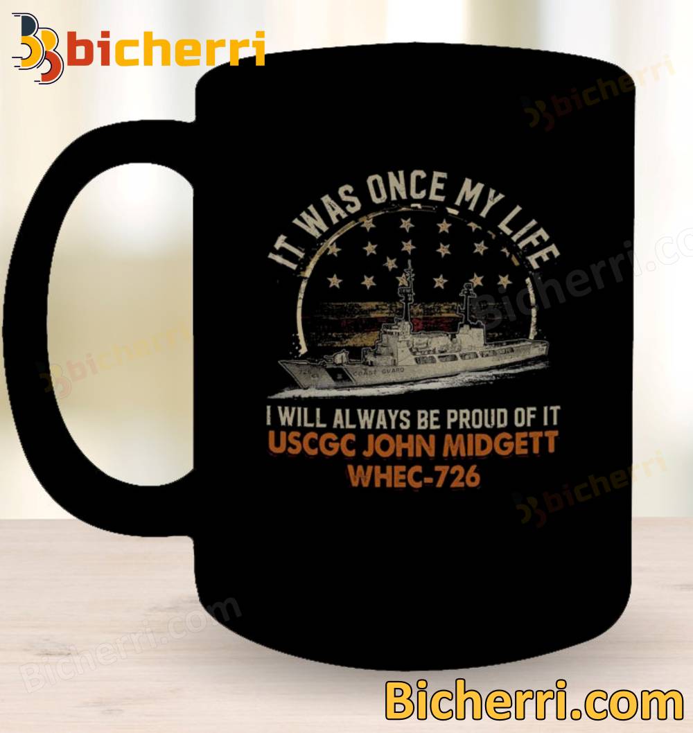I Will Always Be Proud Of It USCGC John Midgett WHEC-726 Mug