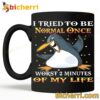 Penguin I Tried To Be Normal Once Worst 2 Minutes Of My Life Mug