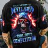 Skull Death When I Was Born The Devil Said Oh T-shirt