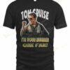 Tom Cruise I'm Your Number One Fan T-shirt
