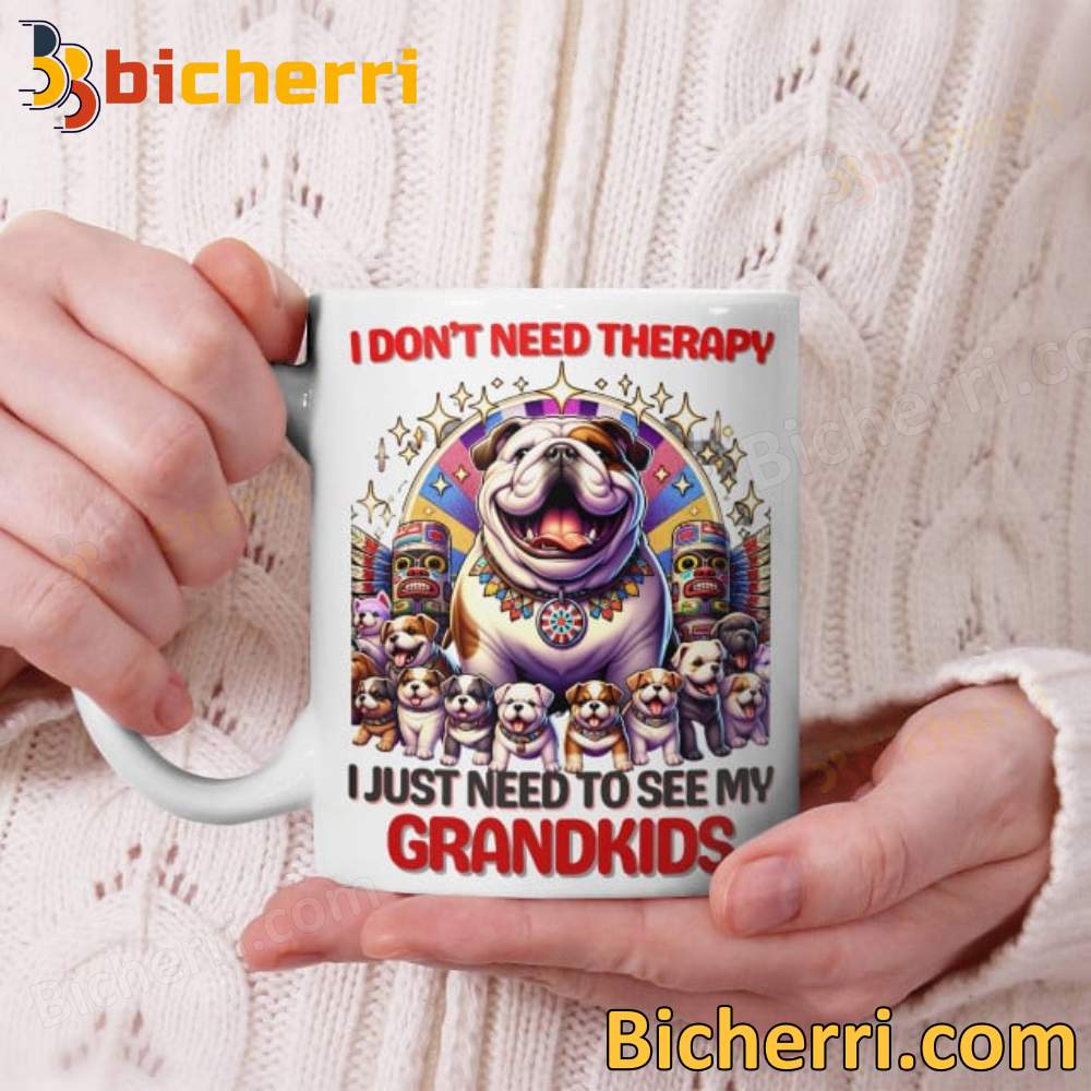 Dog I Don't Need Therapy I Just Need To See My Grandkids Mug